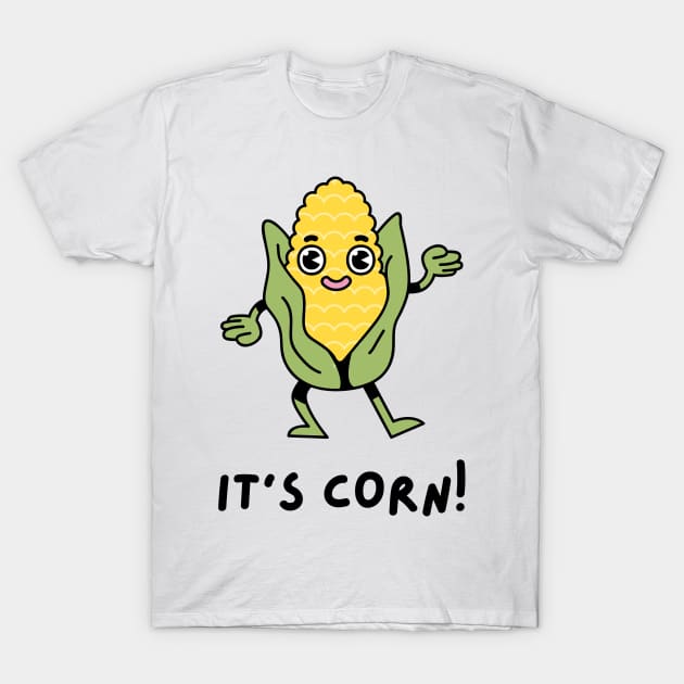 It's Corn! T-Shirt by little-axii